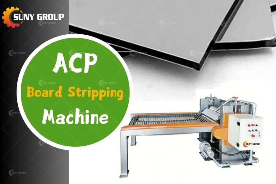 ACP Board Stripping Machine